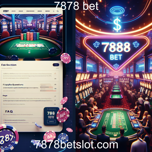 Explorando a Seção de FAQs do 7878 Bet: Tudo o que Você Precisa Saber