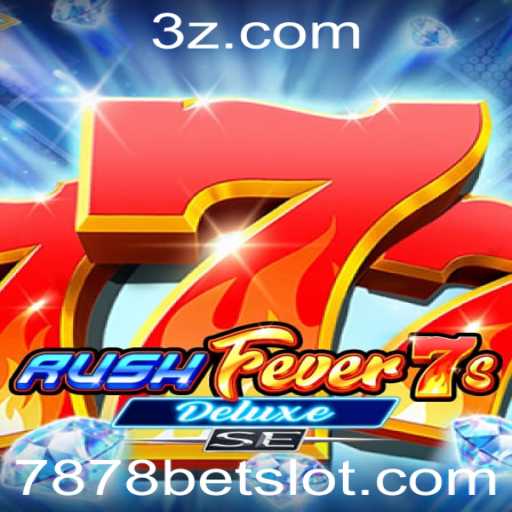 Tudo Sobre RushFever7sDeluxeSE e Como Jogar